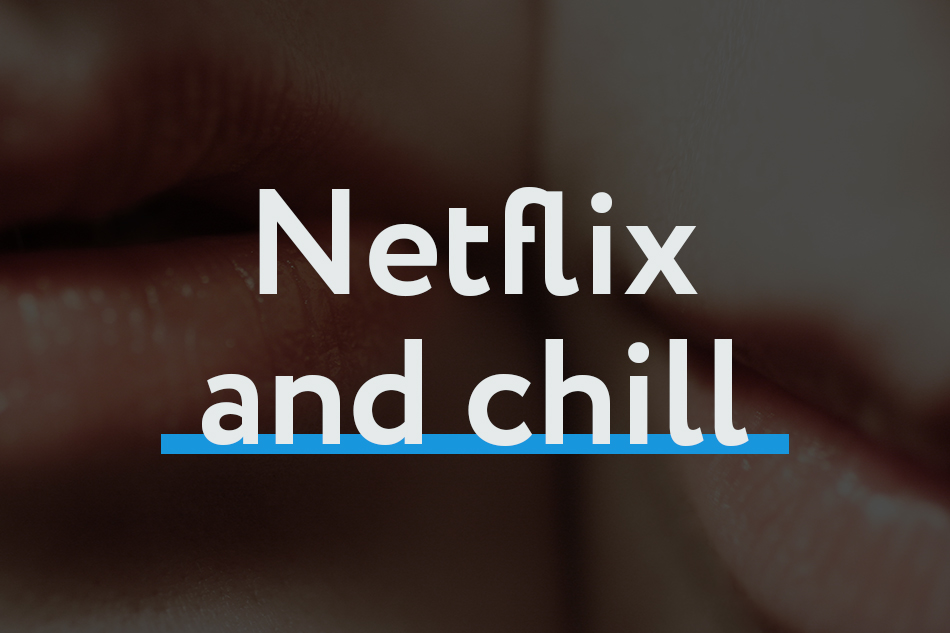 Netflix and chill 2. Нетфликс энд чилл что значит. Netflix and Chill.